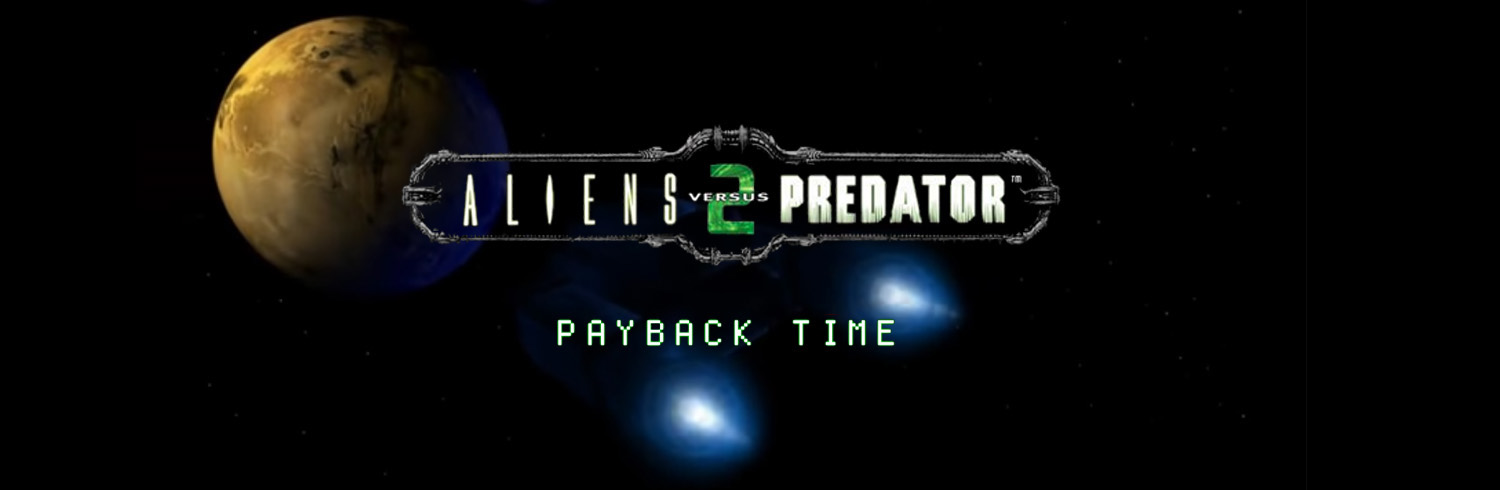 Alien vs Predators, PAYBACK TIME
